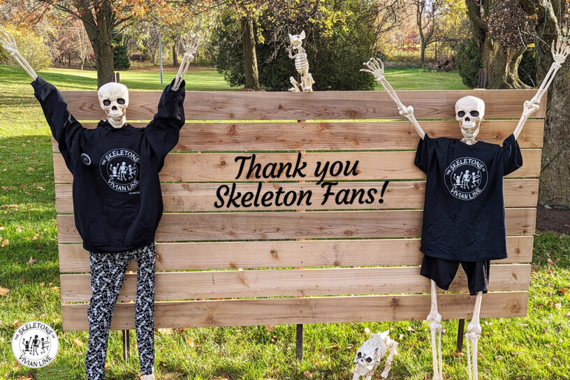 Thank you, Skeleton Fans!